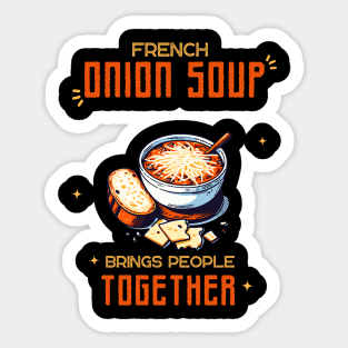 Life is Better with Onion Soup | Gourmet | Foodie | Chef | Kitchen | Soupe à l'Oignon Gratinée Sticker